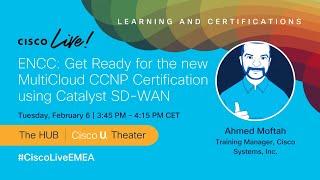 ENCC: Get Ready for the new MultiCloud CCNP Certification using Catalyst SD-WAN