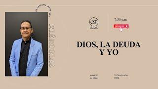 Servicio miércoles  | 20 de noviembre | Dios, la deuda y yo