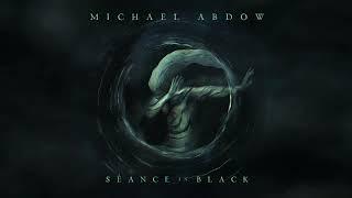 Michael Abdow - Séance In Black (Part I) (Official Visualizer)