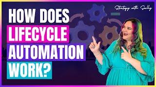 How Does Lifecycle Automation Work?