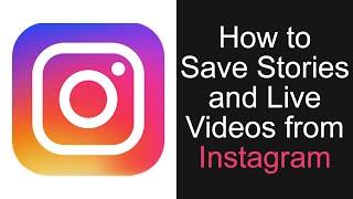 How to Save Stories and Live Videos from Instagram!