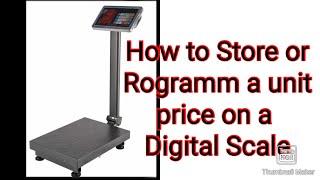 How to Store or Programme Unit price on a Digital Scale