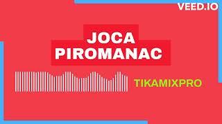 JOCA PIROMANAC FINTE - TIKAMIX