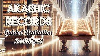 5 Minute Akashic Records Guided Meditation | Receive Answers & Guidance | Connect With Higher Wisdom