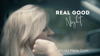 Real Good Night (Official Music Video) by Alyssa Marie Coon