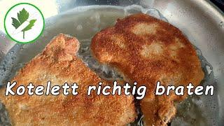 Das perfekte Kotelett braten - Natur oder paniert - so gelingt es Dir!