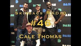 Skitbags Radio #46 - Cale Thomas