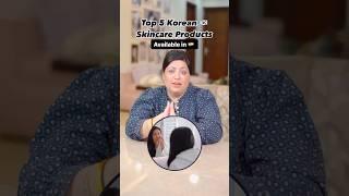 Top 5 Korean Skincare Products Available in India | Skin Specialist in Delhi | Dr. Nivedita Dadu