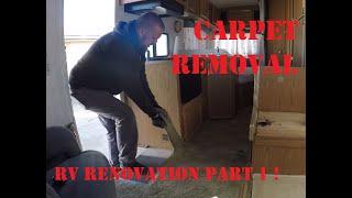 RV RENOVATION PART 1 CARPET REMOVAL!!