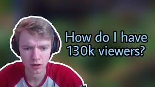 How Do I Have 130k Viewers?