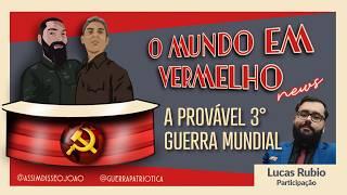 3ª GUERRA? O Mundo em Vermelho: NEWS #01 com Lucas Rubio, João Pitillo e João Carvalho