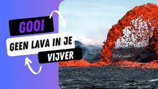 Gebruik GEEN lava in je vijver! DOE HET NIET!