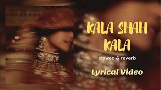KALA SHAH KALA (RAANJHAN AAYA) I slowed & reverb I lyrical video I Masaba I 
