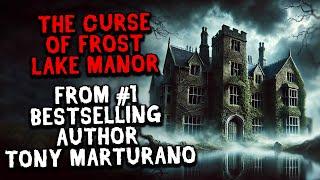 The Curse of Frost Lake Manor | From #1 Bestselling Author Tony Marturano