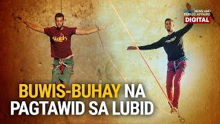 GMA Digital Specials: Game ka ba sa extreme sport na highlining?