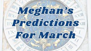 SO INTERESTING: A NEW TYPE OF READING MELDING ASTROLOGY AND TAROT TO PREDICT MEGHAN'S MARCH.