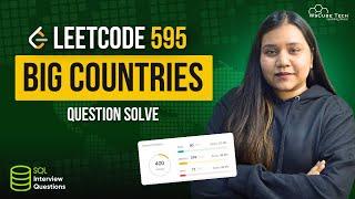 Solving LeetCode 595 Question - Big Countries (SQL Interview Questions)