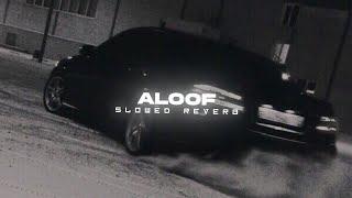 Aloof - Slowed & Reverb | Himmat Sandhu