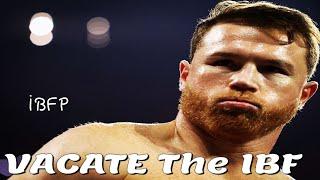 Canelo to VACATE IBF! No longer UNDISPUTED