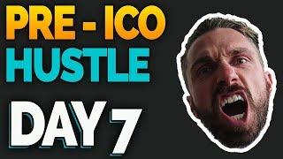 PRE- ICO Hustle Day 7