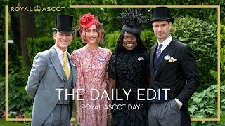 Royal Ascot | The Daily Edit | Day 1