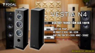 LOA HAY GIÁ TỐT XUẤT XỨ PHÁP | Focal Vestia N4 Model Loa Mới Giá Siêu Êm