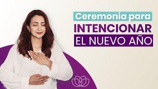 CEREMONIA PARA INTENCIONAR EL NUEVO AÑO | Psicóloga Maria Elena Badillo