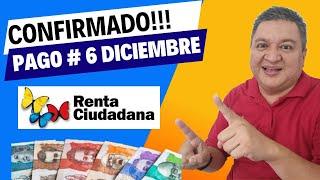 ULTIMA HORA PAGO #6 CONFIRMADO PAGO De DICIEMBRE De RENTA CIUDADANA VALORACION DEL CUIDADO.