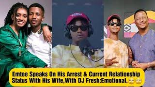 Emtee Speaks On His Arrest & His Wife Relationship Status With Dj Fresh,EMOTIONAL !!