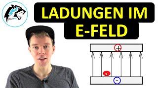 Bewegte Ladungen im elektrischen Feld (in Feldrichtung) | Physik Tutorial