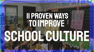 11 PROVEN WAYS TO IMPROVE SCHOOL CULTURE: How To Transform Your School for Excellence