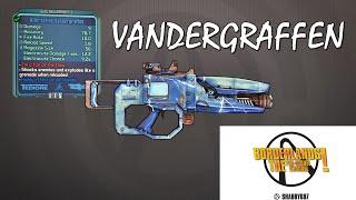 Borderlands The Pre-Sequel Unique Weapons - Vandergraffen -ThePreSequelChannel