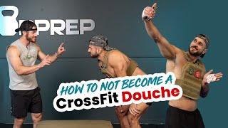 How to not become a CrossFit® Douche