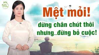 Mệt mỏi - dừng chân chút thôi - nhưng đừng bỏ cuộc! | NGUYÊN NGỌC | SỐNG ĐẸP RADIO