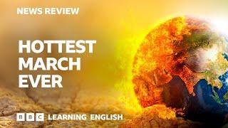 Hottest March ever: BBC News Review