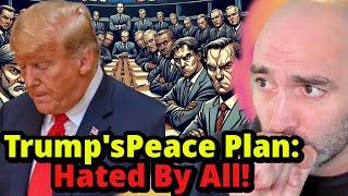 Why Everyone (but Putin) HATES Trumps Peace Plan!