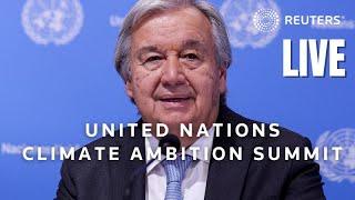 LIVE: UN chief Antonio Guterres holds Climate Ambition Summit during UNGA