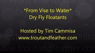 Fly Fishing: Dry Fly Floatants