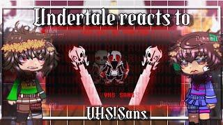 [] Undertale reacts to VHS!Sans Full fight [] Phase 1-3  [] Gacha []