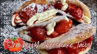 These Strawberry Cheesecake Tacos Will Satisfy Any Sweet Tooth! 