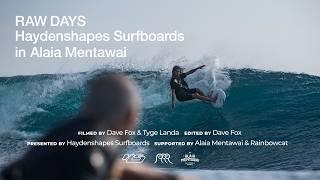 RAW DAYS | Haydenshapes Surfboards in Alaia Mentawai | Craig Anderson, Dion Agius, Riku Matsumoto+