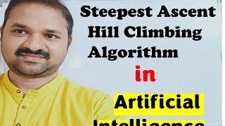 Steepest Ascent Hill Climbing Algorithm in Artificial Intelligence || Gradient Search Algorithm