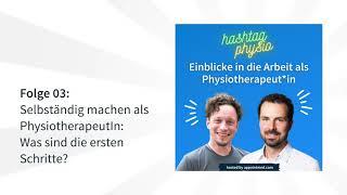 #03: Selbständig machen als PhysiotherapeutIn: Was sind die ersten Schritte?