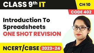 Introduction To Spreadsheets - One Shot Revision | Class 9 Information Technology Ch 10 (Code 402)