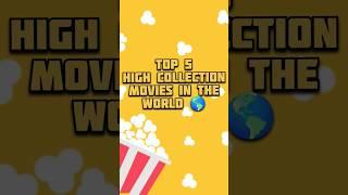 Top 5 High collection Movies in the World  #top5 #movies #shorts