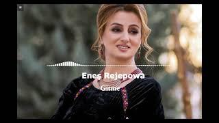 Enesh Rejepowa- Gitme