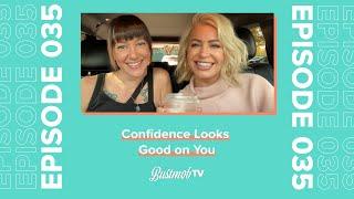 Confidence Looks Good on You | BustmobTV Ep. 35