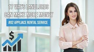 17 Ways Landlords can make more money #2-Appliace Rental Service