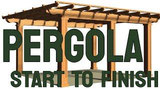 Building a Pergola Start to Finish