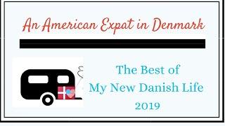 American Expat in Denmark / My New Danish Life recap (2019)